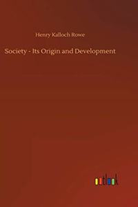 Society - Its Origin and Development