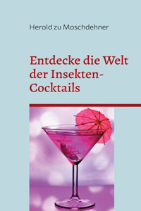 Entdecke die Welt der Insekten-Cocktails