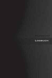 Passwort Logbuch - Internet Organizer und Passwortbuch (Black Book Cover)