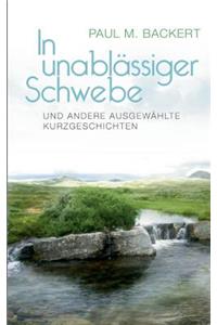 In unablässiger Schwebe und andere ausgewählte Kurzgeschichten