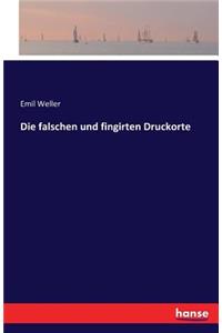 falschen und fingirten Druckorte