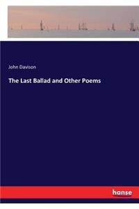 Last Ballad and Other Poems