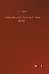 Intoxicated Ghost and Other Stories
