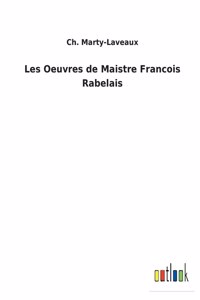 Les Oeuvres de Maistre Francois Rabelais