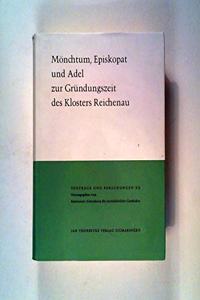 Monchtum, Episkopat Und Adel Zur Grundungszeit Des Klosters Reichenau