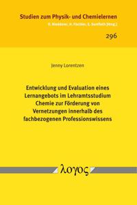 Entwicklung Und Evaluation Eines Lernangebots Im Lehramtsstudium Chemie Zur Forderung Von Vernetzungen Innerhalb Des Fachbezogenen Professionswissens