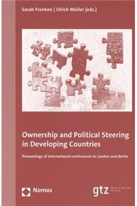 Ownership and Political Steering in Developing Countries: Proceedings of International Conferences in London and Berlin
