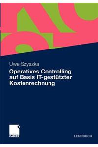 Operatives Controlling Auf Basis It-Gestutzter Kostenrechnung