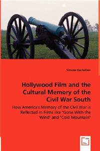 Hollywood Film and the Cultural Memory of the Civil War South