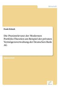 Die Praxisrelevanz der Modernen Portfolio-Theorien am Beispiel der privaten Vermögensverwaltung der Deutschen Bank AG