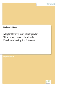 Möglichkeiten und strategische Wettbewerbsvorteile durch Direktmarketing im Internet