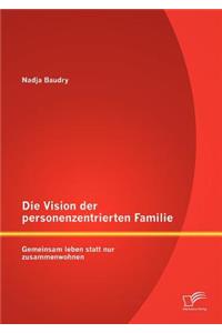 Die Vision der personenzentrierten Familie