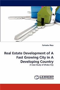 Real Estate Development of A Fast Growing City in A Developing Country