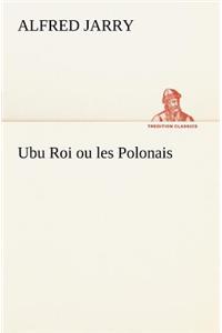 Ubu Roi ou les Polonais