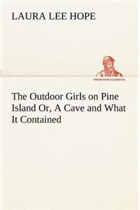 Outdoor Girls on Pine Island Or, A Cave and What It Contained