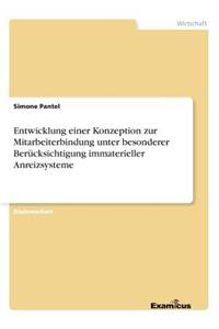 Entwicklung einer Konzeption zur Mitarbeiterbindung unter besonderer Berücksichtigung immaterieller Anreizsysteme