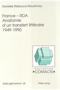 France - Rda- Anatomie d'Un Transfert Littéraire 1949-1990