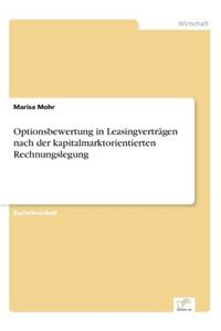 Optionsbewertung in Leasingverträgen nach der kapitalmarktorientierten Rechnungslegung