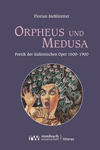 Orpheus Und Medusa