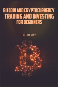 Bitcoin and Cryptocurrency Trading and Investing for Beginners
