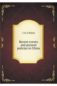 Recent events and present policies in China
