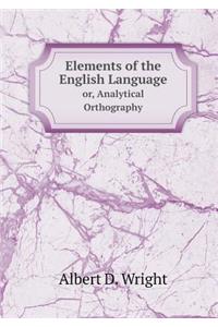Elements of the English Language Or, Analytical Orthography