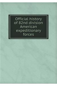 Official History of 82nd Division American Expeditionary Forces