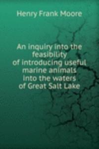inquiry into the feasibility of introducing useful marine animals into the waters of Great Salt Lake