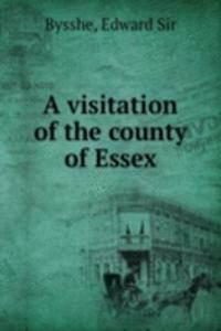 A VISITATION OF THE COUNTY OF ESSEX