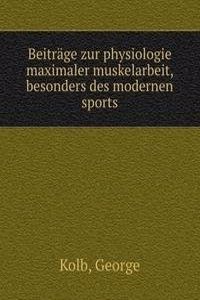 Beitrage zur physiologie maximaler muskelarbeit, besonders des modernen sports