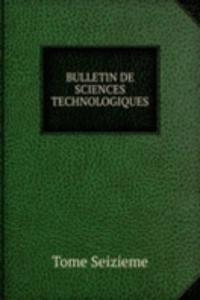 BULLETIN DE SCIENCES TECHNOLOGIQUES