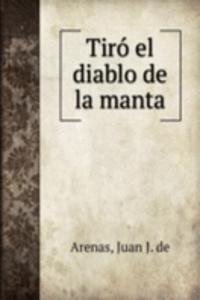 Tiro el diablo de la manta