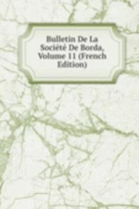 Bulletin De La Societe De Borda, Volume 11 (French Edition)