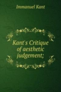Kant's Critique of aesthetic judgement;