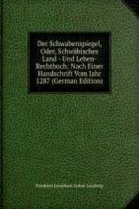 Der Schwabenspiegel, Oder, Schwabisches Land - Und Leben-Rechtbuch: Nach Einer Handschrift Vom Jahr 1287 (German Edition)