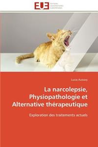 narcolepsie, physiopathologie et alternative thérapeutique