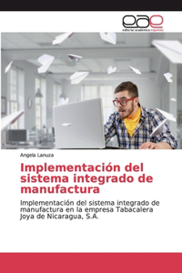 Implementación del sistema integrado de manufactura