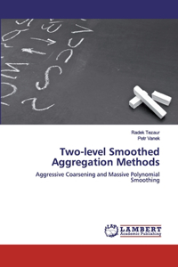 Two-level Smoothed Aggregation Methods