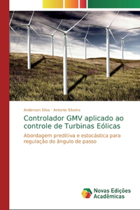 Controlador GMV aplicado ao controle de Turbinas Eólicas
