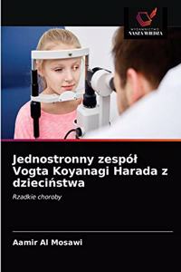 Jednostronny zespól Vogta Koyanagi Harada z dzieciństwa