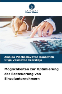 Möglichkeiten zur Optimierung der Besteuerung von Einzelunternehmern