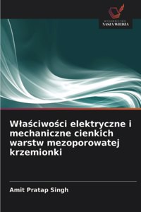 Wlasciwosci elektryczne i mechaniczne cienkich warstw mezoporowatej krzemionki