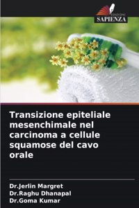 Transizione Epiteliale Mesenchimale Nel Carcinoma a Cellule Squamose del Cavo Orale