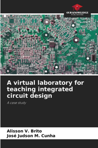 A virtual laboratory for teaching integrated circuit design