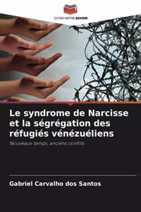 syndrome de Narcisse et la ségrégation des réfugiés vénézuéliens