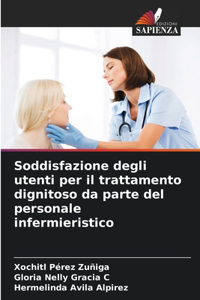 Soddisfazione degli utenti per il trattamento dignitoso da parte del personale infermieristico