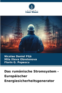 rumänische Stromsystem - Europäischer Energiesicherheitsgenerator