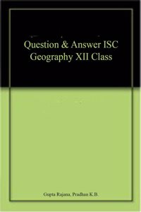 Question & Answer ISC Geography XII Class