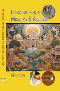 INTRODUCTION TO MUSEUMS AND ARCHIVES