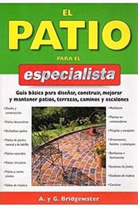 EL PATIO PARA EL ESPECIALISTA (GUIAS DEL NATURALISTA-JARDINERIA-PAISAJISMO) (Spanish Edition)